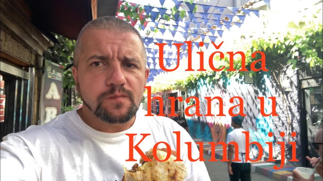 Ulična hrana u Kolumbiji - Street food in Colombia