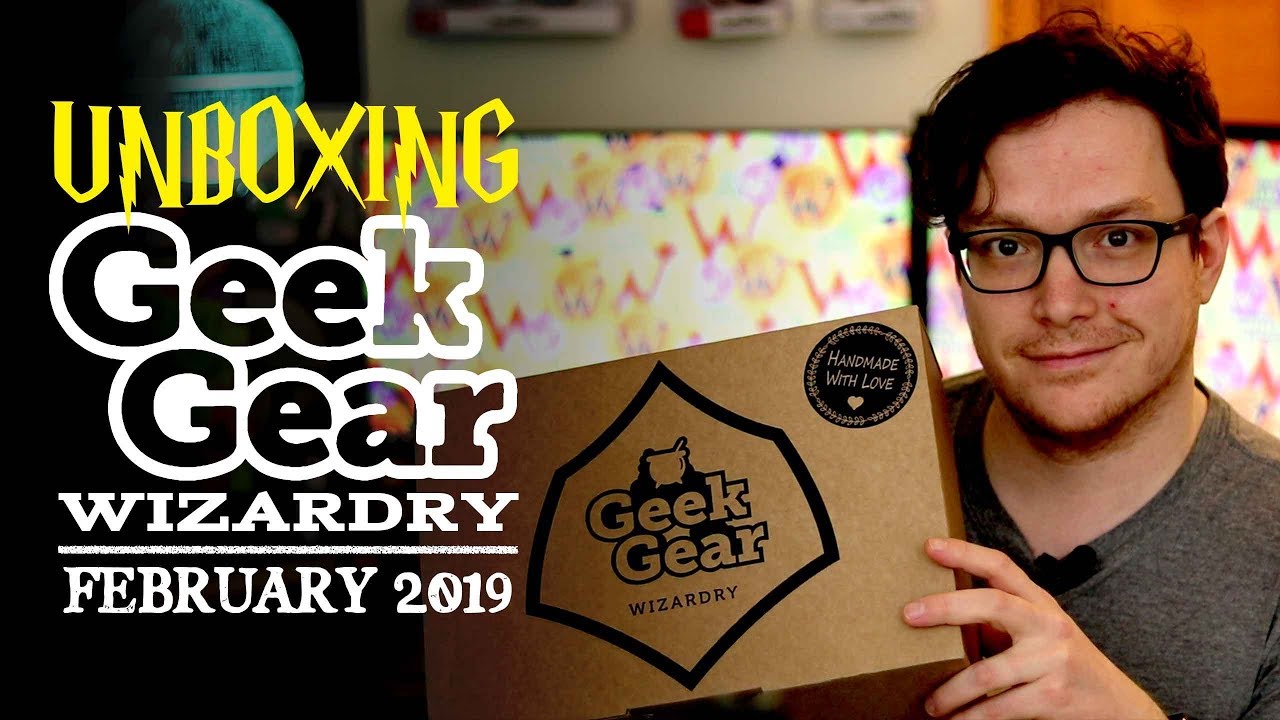 Geek Gear Wizardry Unboxing - February 2019
