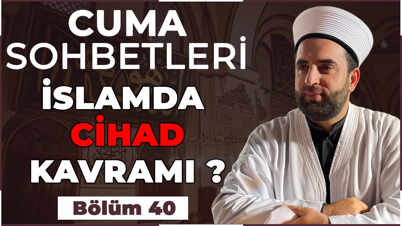 Allah yolunda cihad etmek ve cihadın çeşitleri ? ( Cuma Sohbeti ) / Ferit Hocaoğlu Hoca