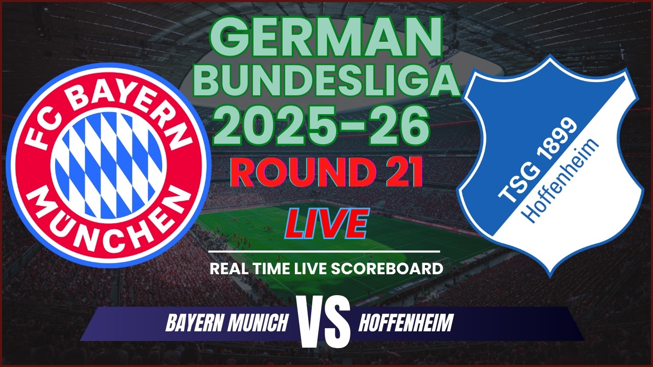 Bayern Munich vs Hoffenheim Live Scores | 2025-26 German Bundesliga Round 21