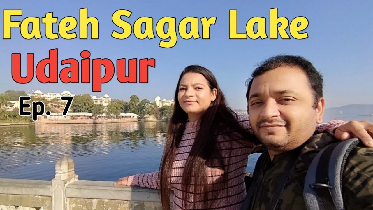 Fateh Sagar Lake | Udaipur Travel Vlog Ep 07 | Bombay Market Udaipur | Udaipur Tourist Spots