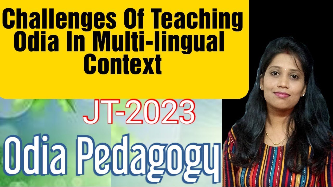 Challenges Of Teaching Odia In Multilingual Context ll Odia Pedagogy  ll B Ed, Ct, Otet, Osstet, Jt