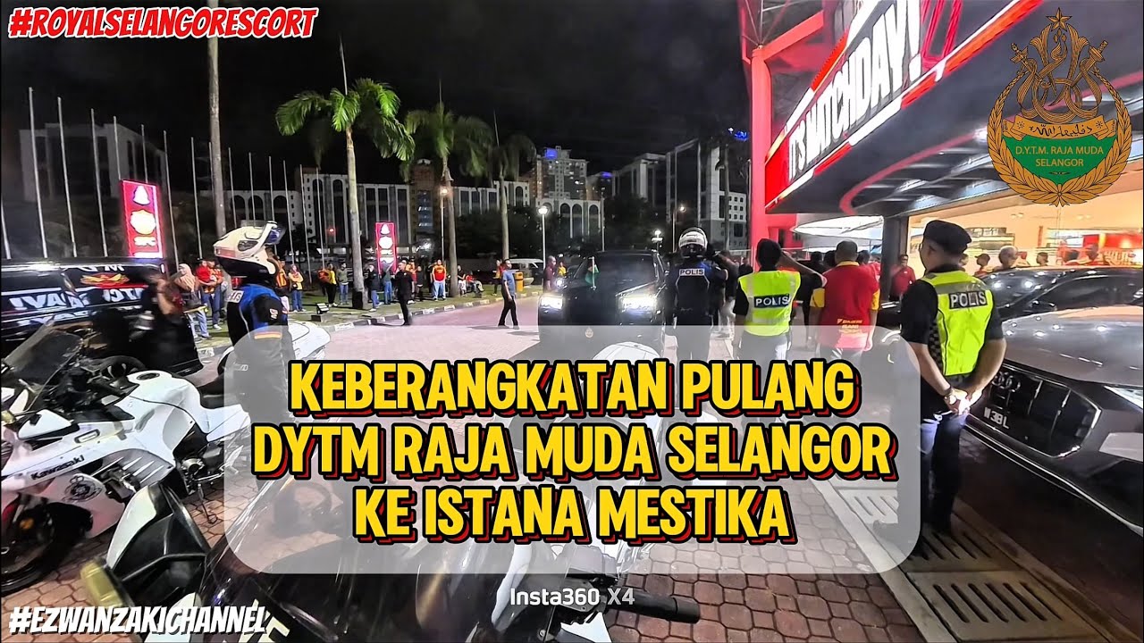 #62 KEBERANGKATAN PULANG DYTM RAJA MUDA SELANGOR KE ISTANA MESTIKA