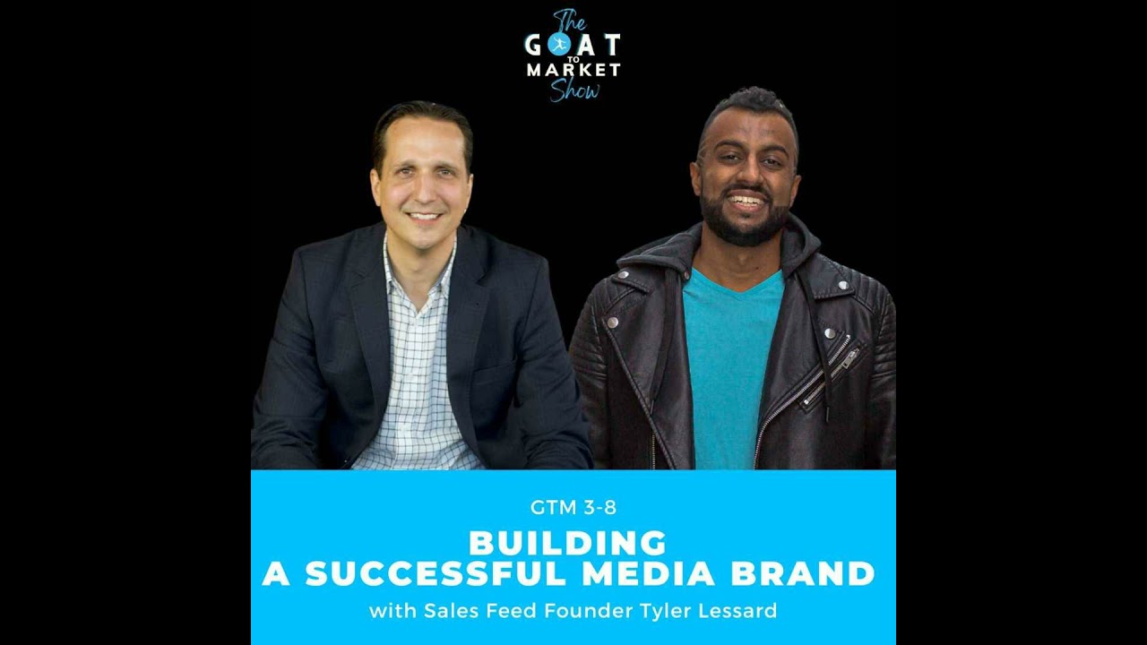 GTM 3-8: Building a Successful Media Brand with Sales Feed Founder Tyler Lessard