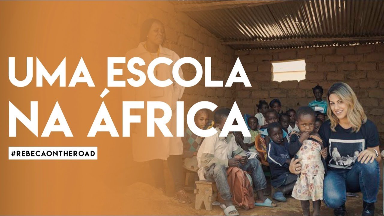Uma Escola na África | Rebeca Nemer #RebecaOnTheRoad