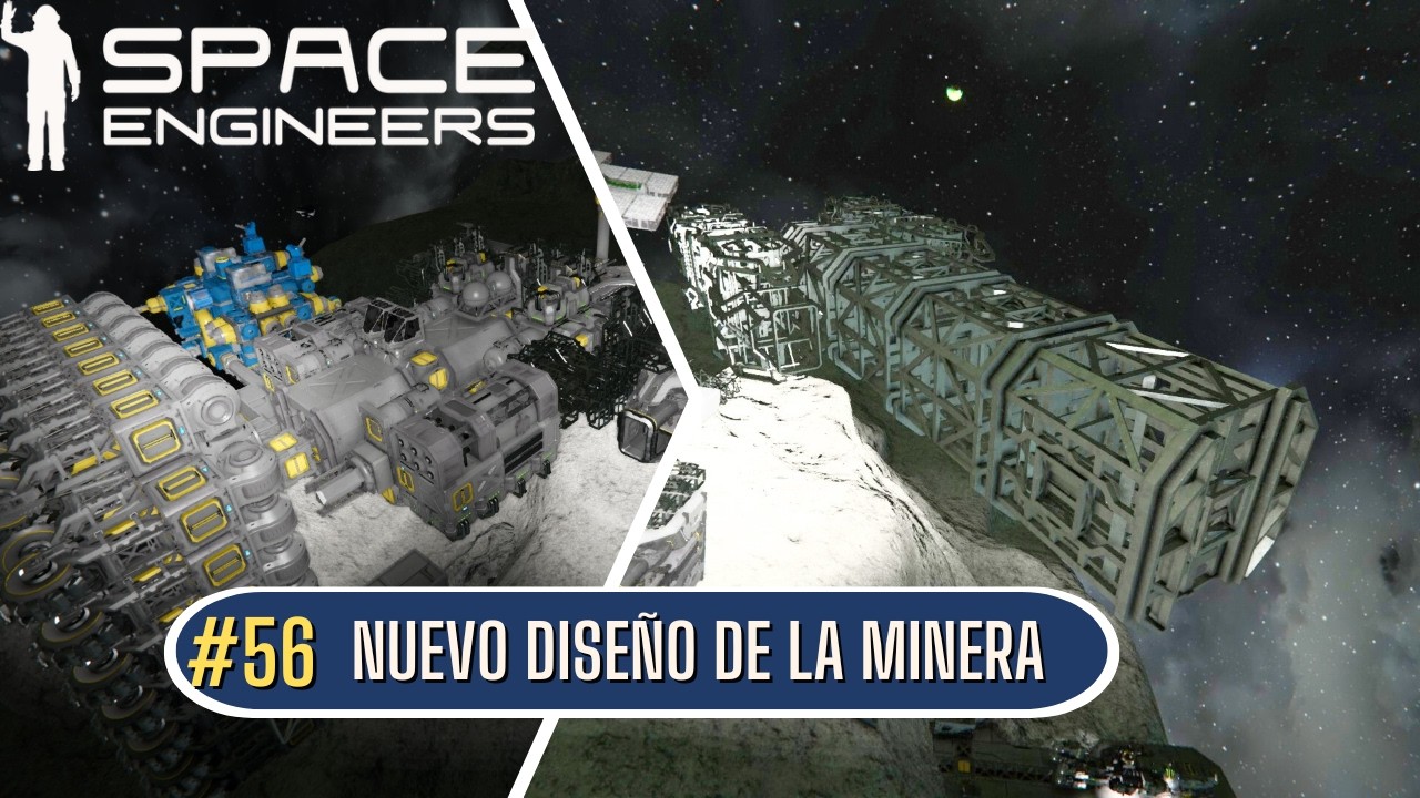 Nuevo Diseño De La Minera | Todo Sale Mal | Ep. #56 Space Engineers Gameplay Español