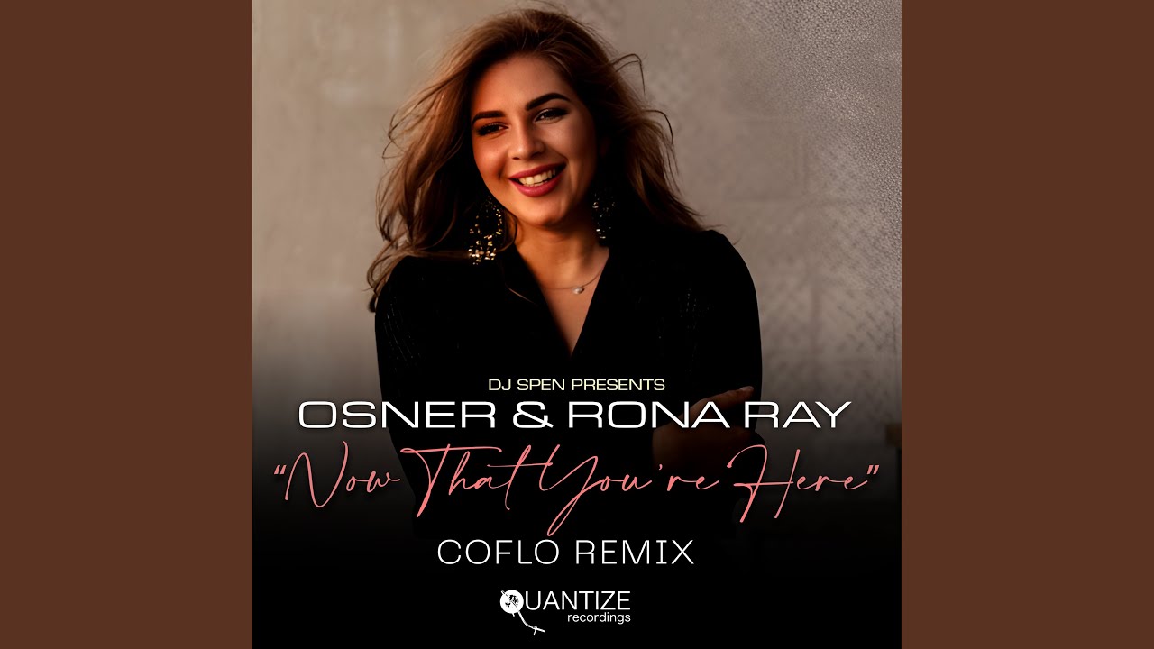 Now That You're Here (Coflo Remix)