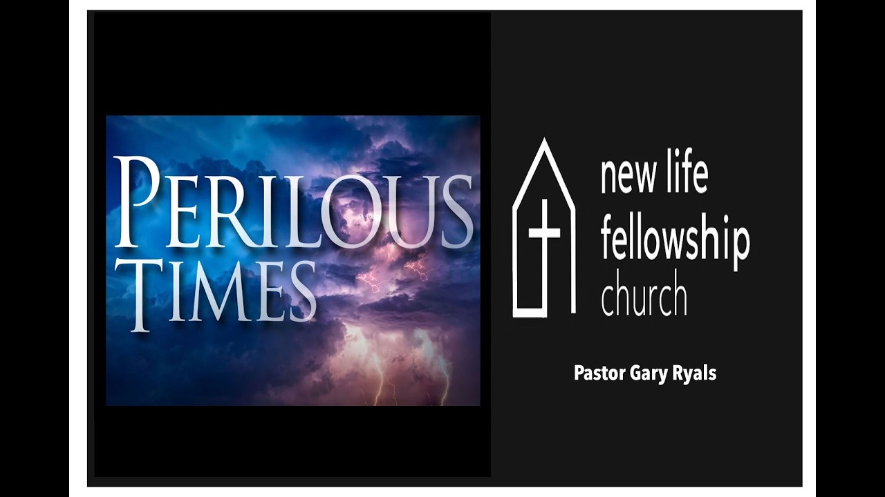 Perilous Times-New Life Fellowship, Pea Ridge, AR-Live: 9:30am