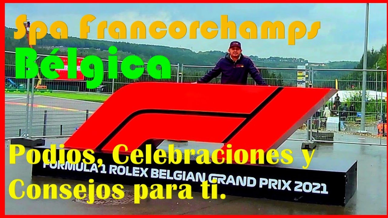Grand Prix Formula 1 Spa Francorchamps, Bélgica. Parte 2, viviendo esta experiencia por primera vez.