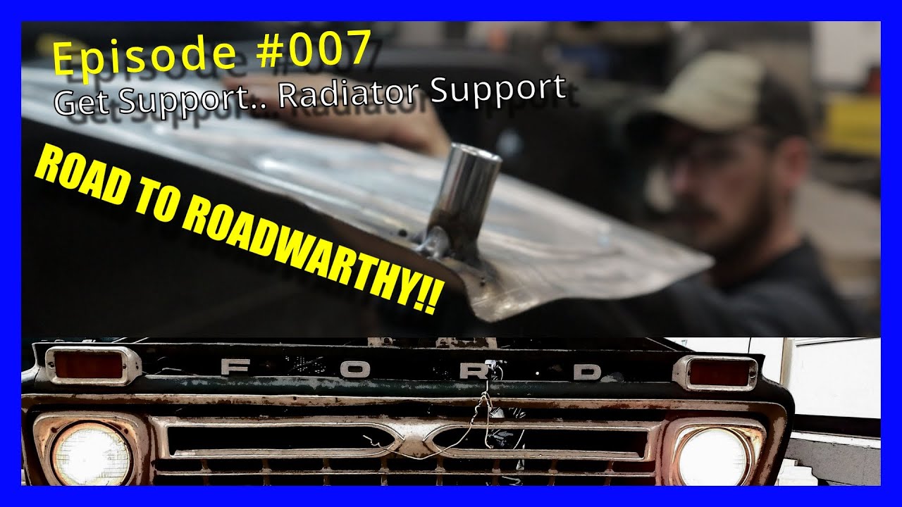 1966 Radiator Support Replacement -  Road to Roadworthy Ep7