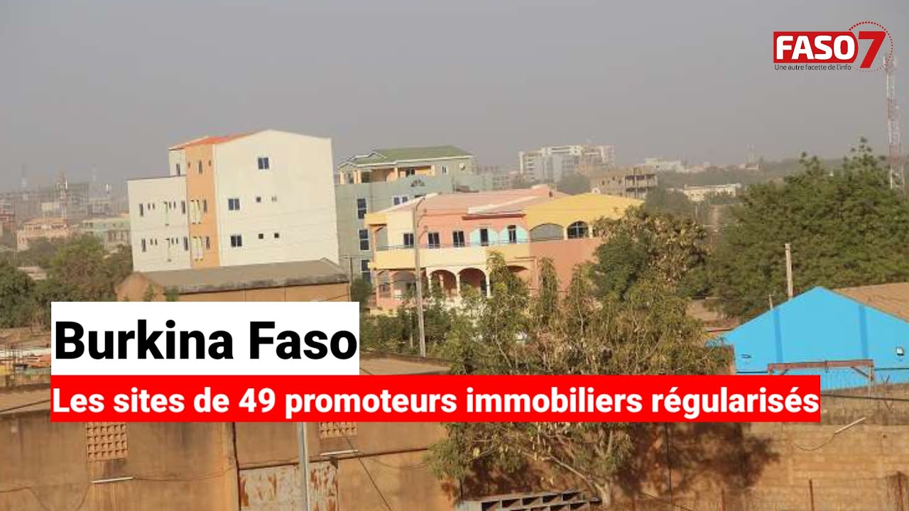 Burkina Faso : Les sites de 49 promoteurs immobiliers régularisés