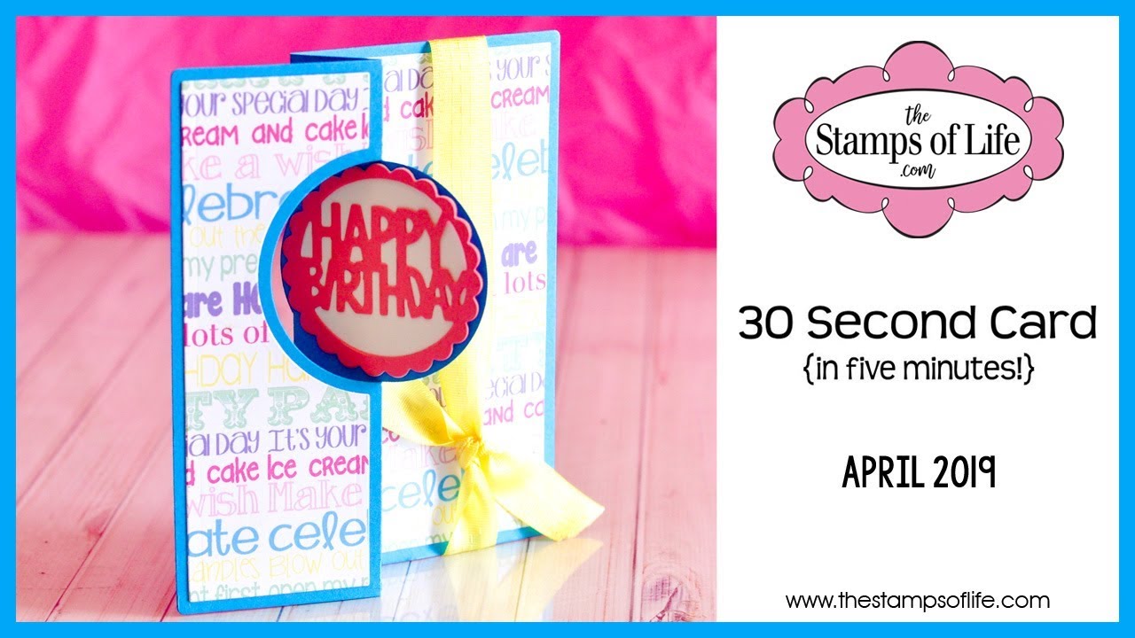 The Stamps of Life 30 Second Card in 5 Minutes April Edition