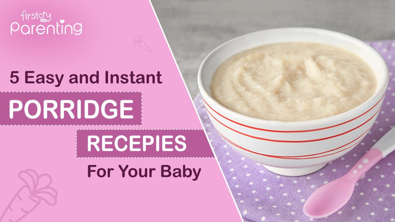 5 Easy and Instant Porridge Recipes for Your Baby