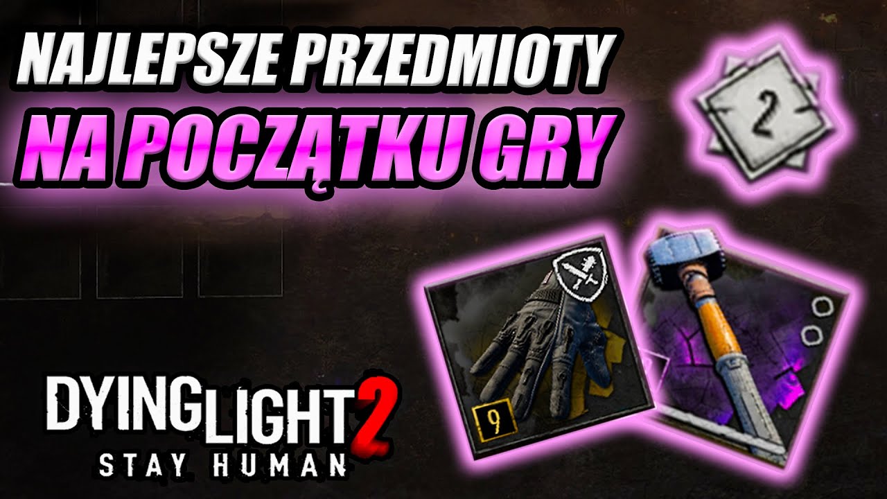 Jak zdobyć najlepsze przedmioty na początku gry w Dying Light 2 Poradnik