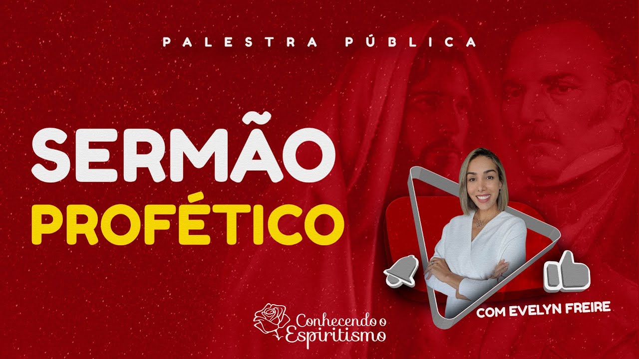 Sermão Profético - Palestra espírita com Evelyn Freire