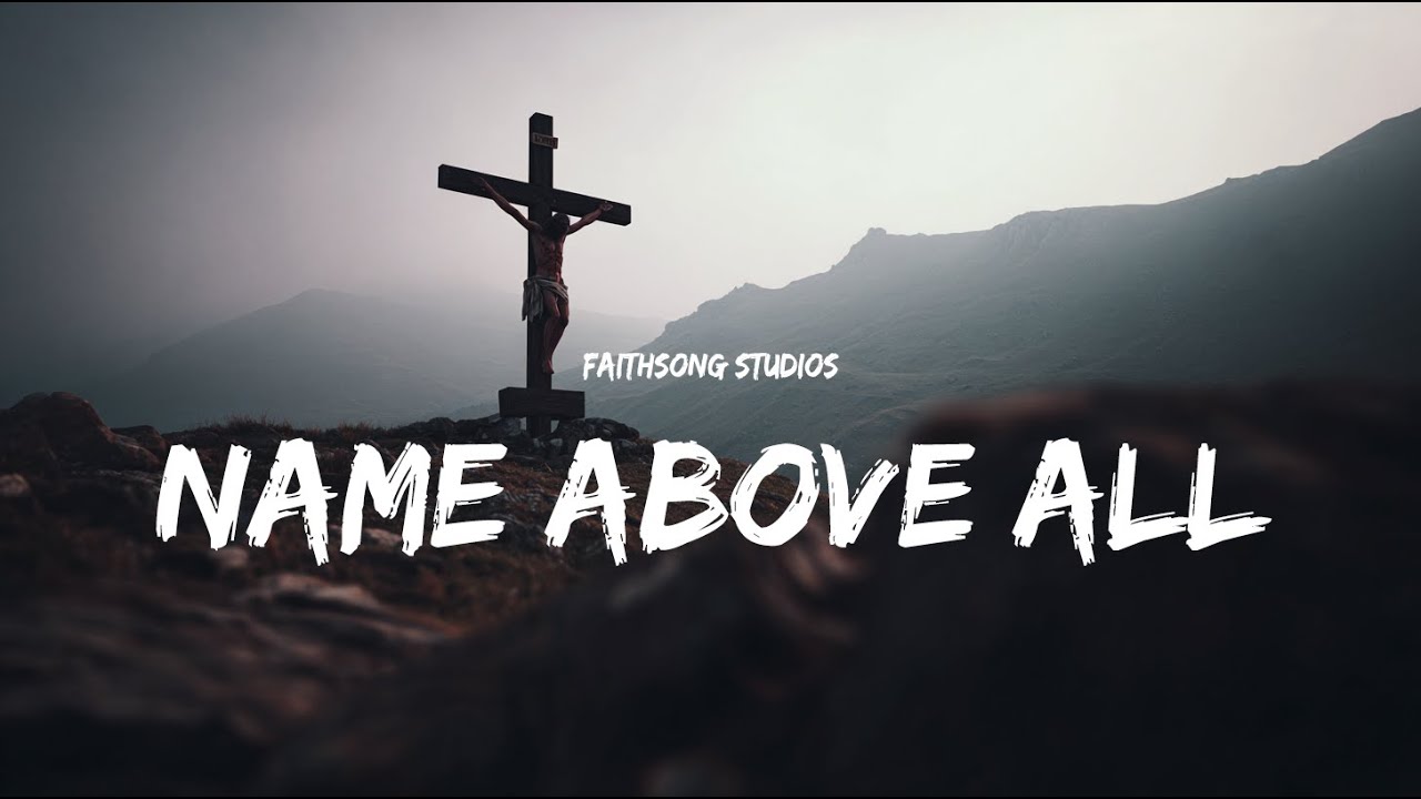 Name Above All (Lyrics) — Worship music for prayer