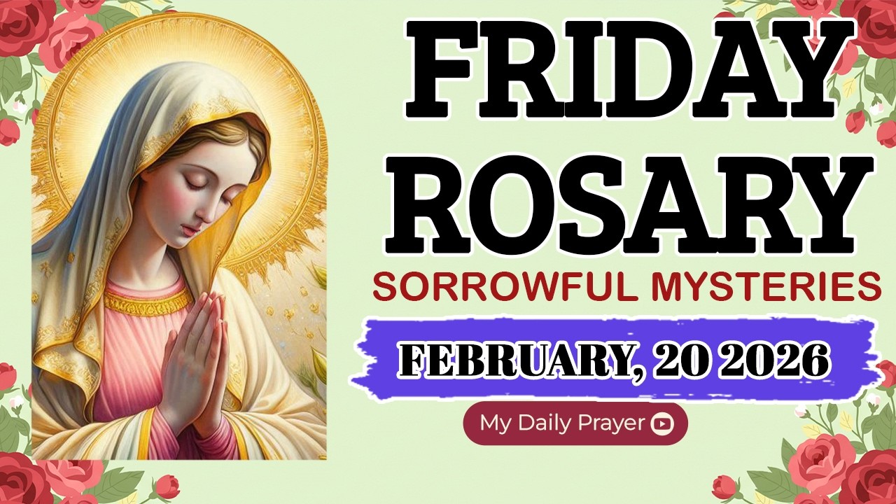 ROSARY FRIDAY:  SORROWFUL MYSTERIES 🔴FEBRUARY 20 2026🌹SAFE IN HIS HANDS