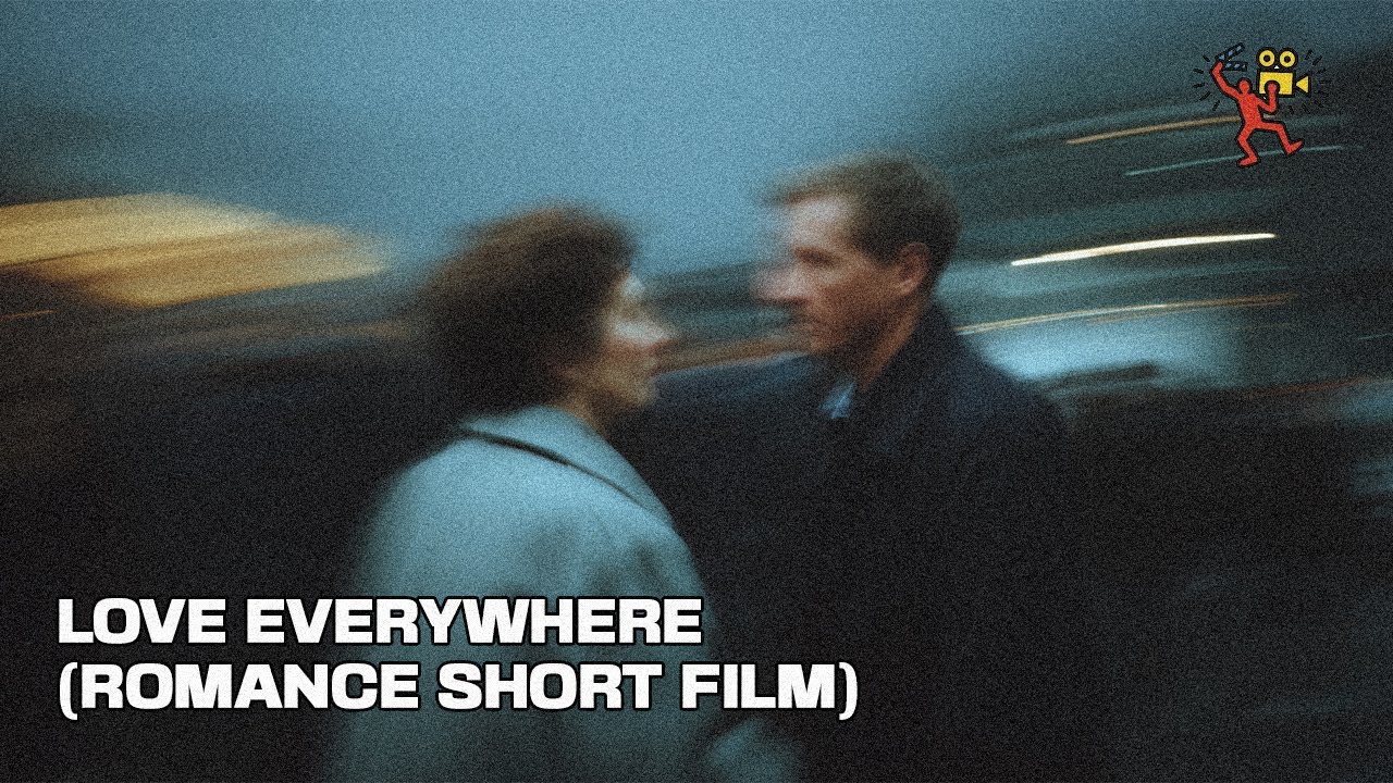 Love Everywhere | Romantic Short Film