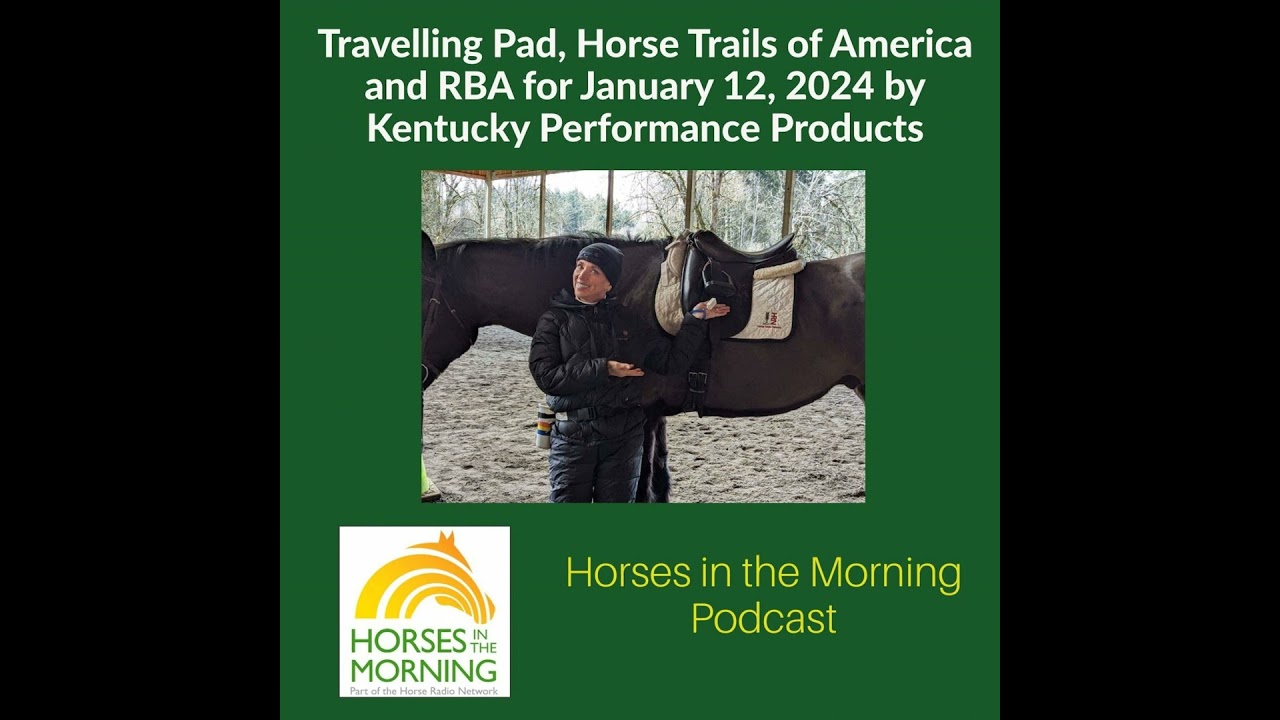 Travelling Pad, Horse Trails of America and RBA for January 12, 2024 by Kentucky Performance Prod...