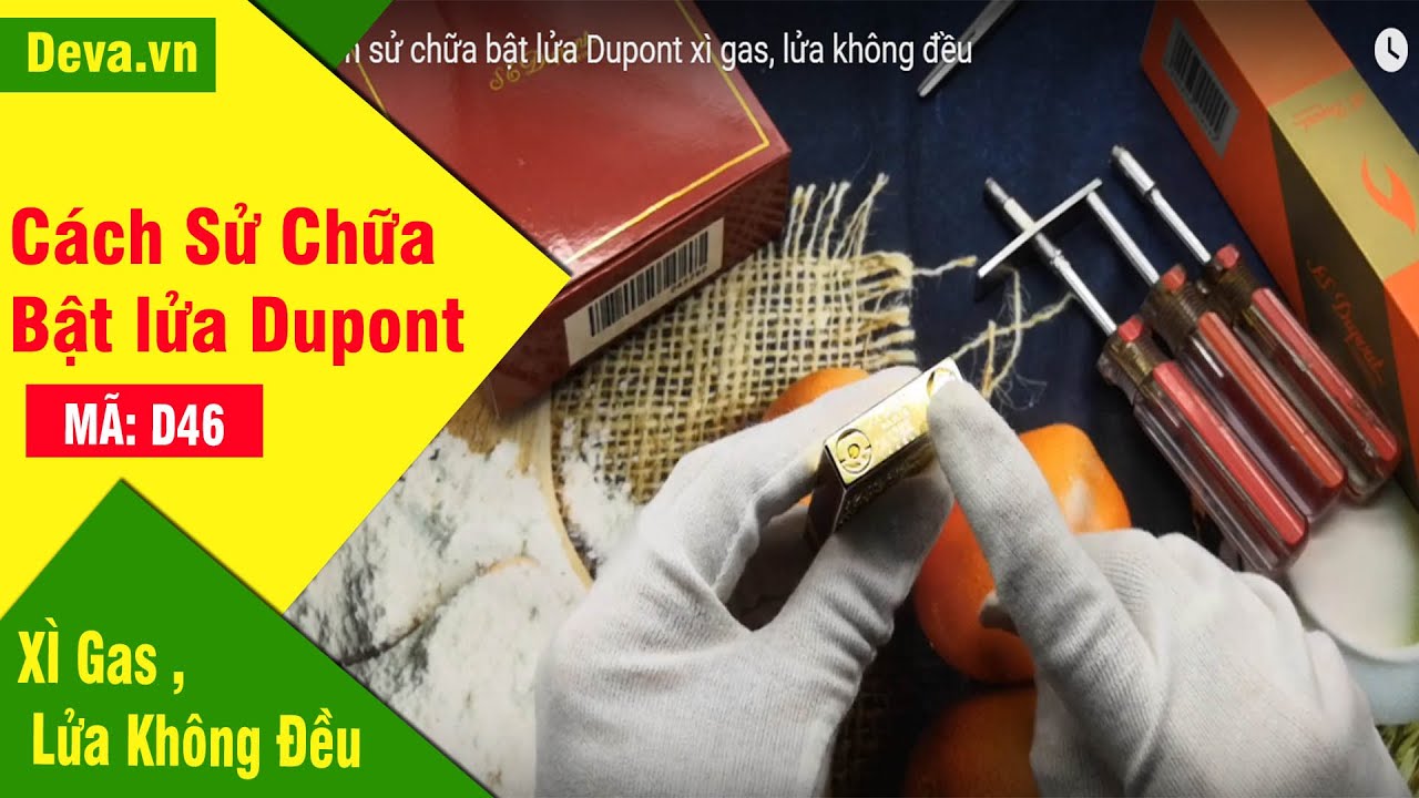 Cách sử chữa bật lửa Dupont xì gas, lửa không đều | DEVA SHOP