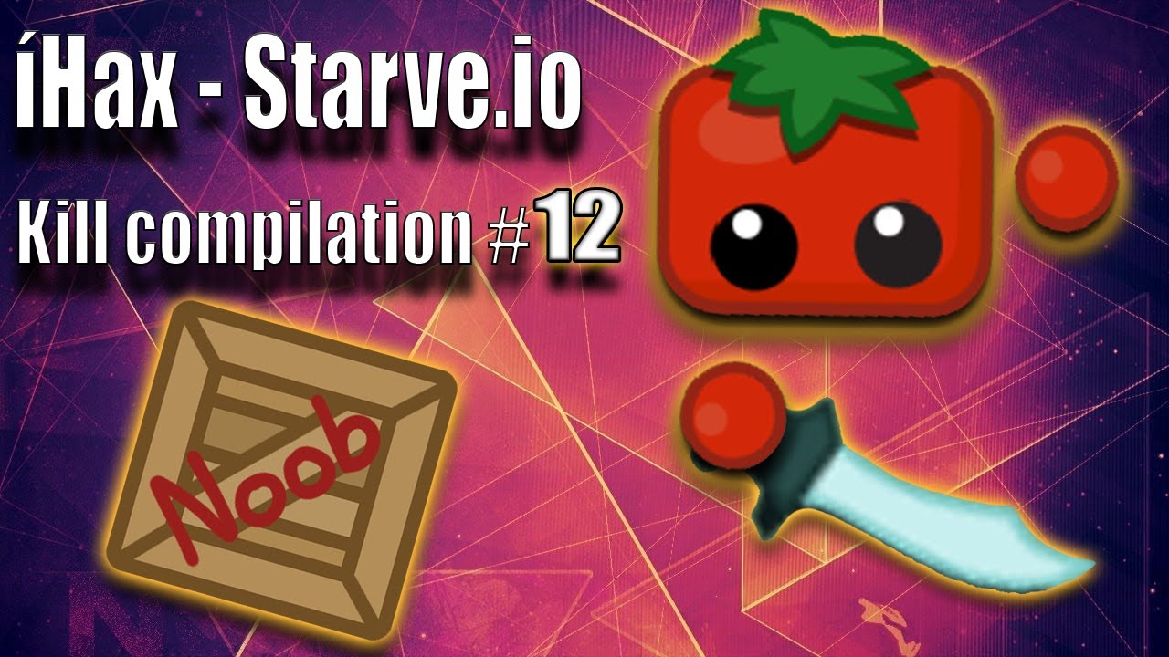 Starve.io - Kill compilation 12