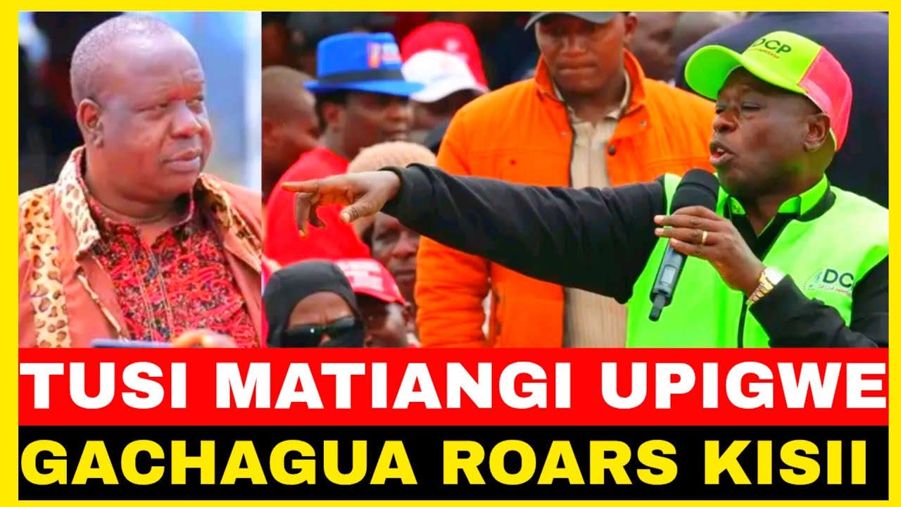 TUSI MATIANGI UPIGWE!!GACHAGUA TELLS DR MATIANGI OPPONENTS IN KISII COUNTY 