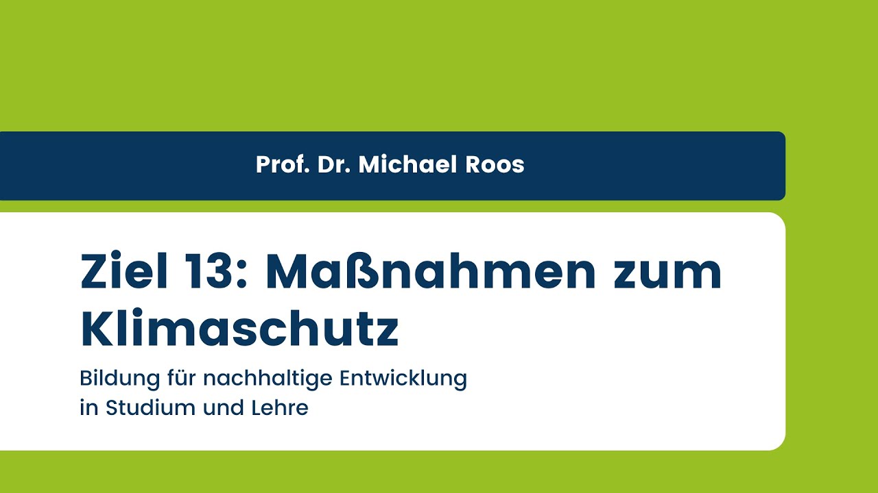 BNE@RUB – SDG 13 „Maßnahmen zum Klimaschutz“ mit Prof. Dr. Michael Roos