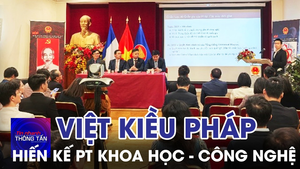 Kiều bào Việt Nam tại Pháp hiến kế phát triển khoa học-công nghệ | Tin nhanh Thông tấn