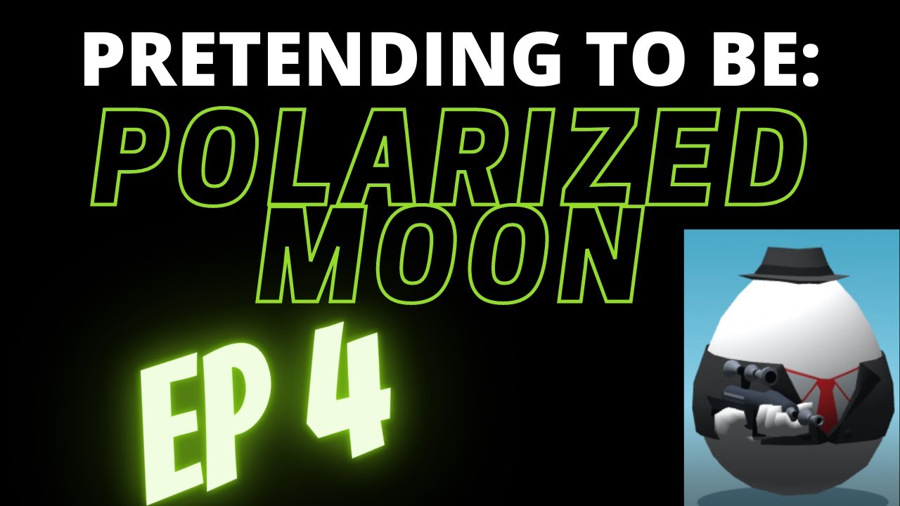 Pretending to be (Ep.4): Polarized Moon | Shell Shockers