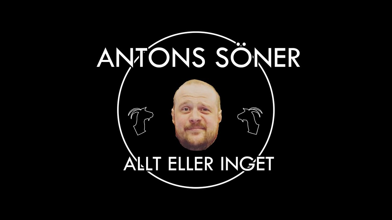 Antons söner - Allt eller inget