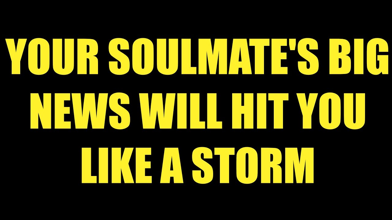 Jesus Say: Your Soulmate’s Big NEWS Will Hit You Like a Storm💞