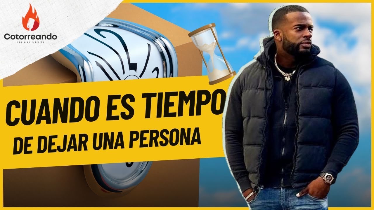 cuanode es tiempo de djear ir una persona.