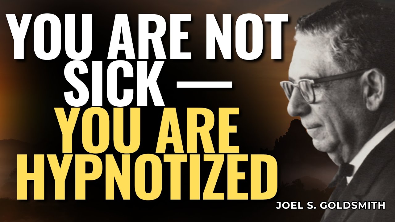 YOU ARE NOT SICK — The SHOCKING TRUTH About HEALING, SILENCE & AWAKENING | Joel S.Goldsmith