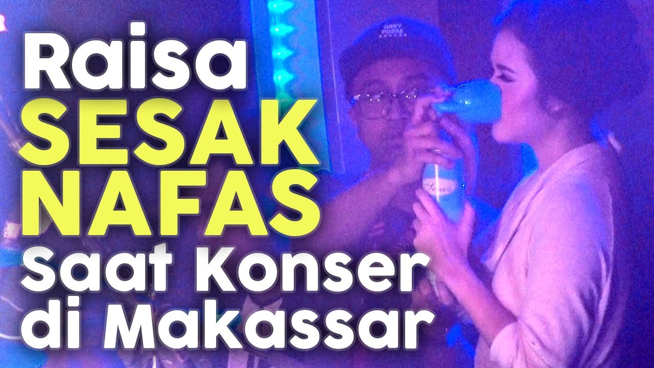 Raisa Sesak Nafas Saat Konser - Hirup Tabung Oksigen saat perform di Makassar