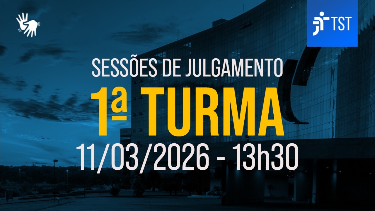 1ª Turma | Assista à sessão do dia 11/03/2026 - Tarde
