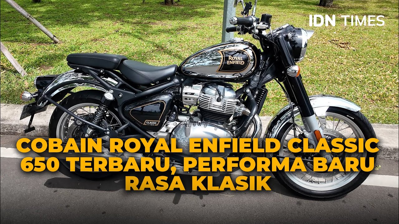 COBAIN ROYAL ENFIELD CLASSIC 650 TERBARU, PERFORMA BARU RASA KLASIK