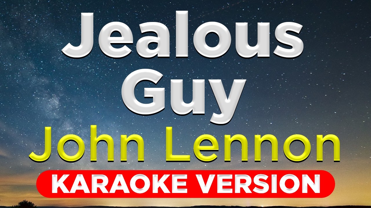 JEALOUS GUY - John Lennon (HQ KARAOKE VERSION with lyrics)