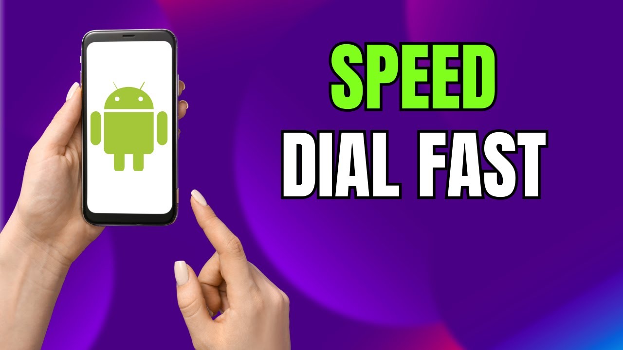 How to Add or Remove Speed Dial on Android & Samsung Galaxy (2026)