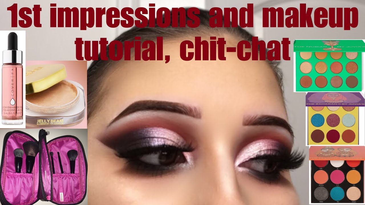 1st Impression & Makeup Tutorial, Chit Chat