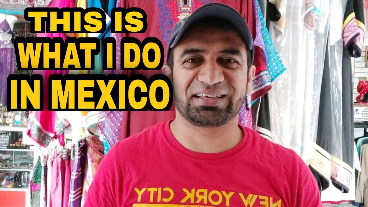 Mexico ma Millionaire kyse bane? Pakistani and Indian business in mexico