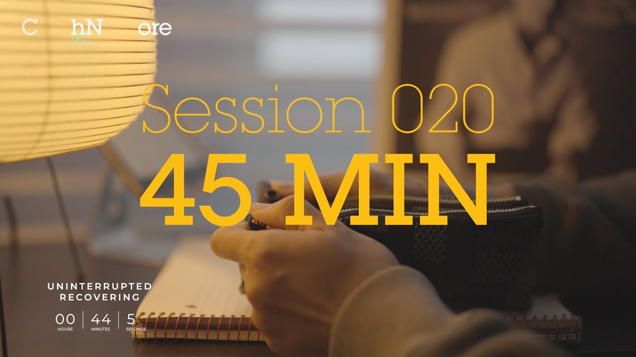 45 min｜Uninterrupted Recovering 020