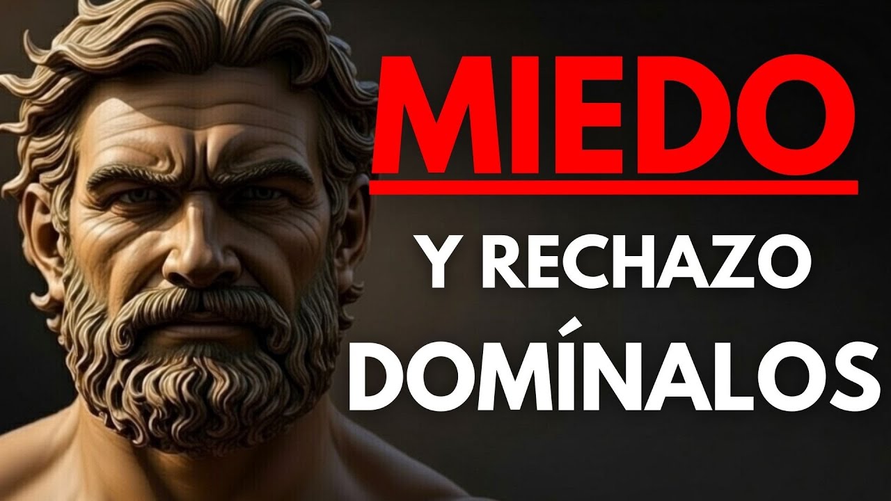 Cómo enfrentar el miedo y el rechazo | Estoicismo para fortalecer tu mente.