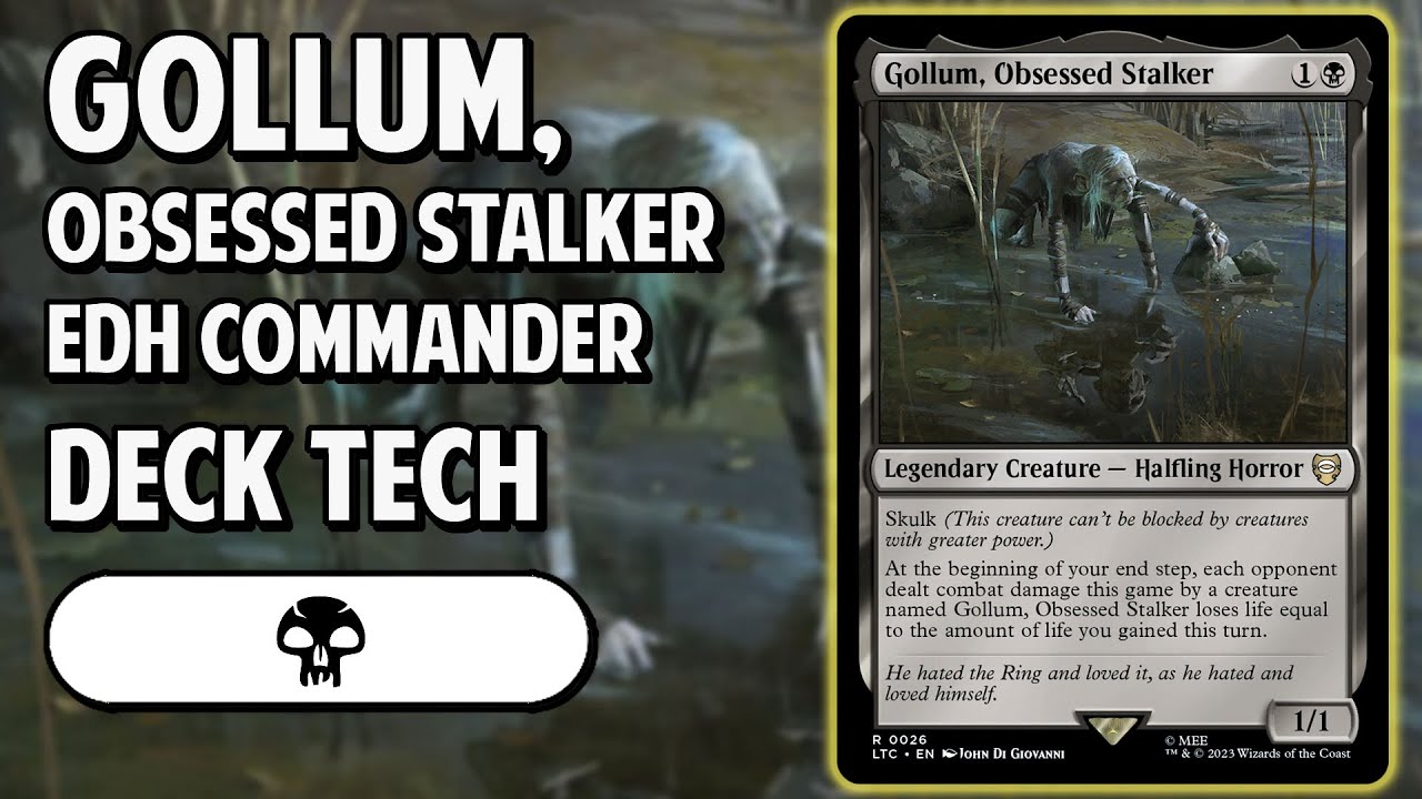 Gollum, Obsessed Stalker EDH/Commander Deck Tech!