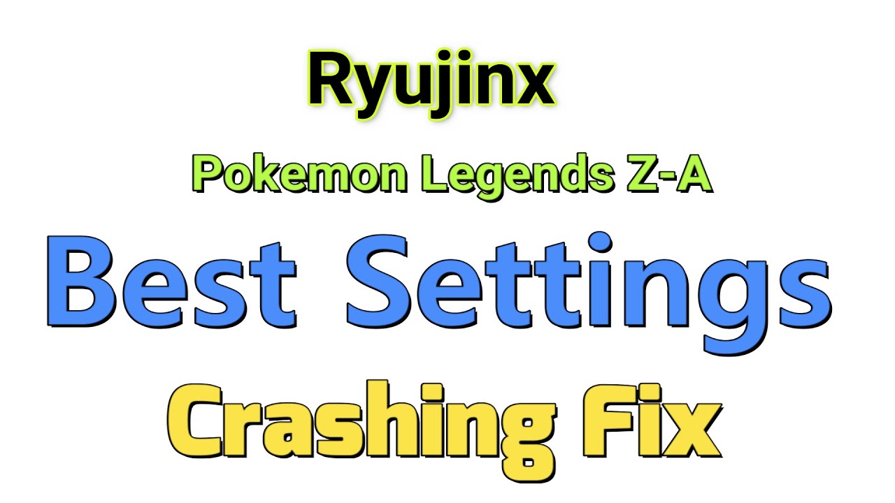 Ryujinx | ​​Лучшие настройки для Pokemon Legends Z-A | Исправление сбоев