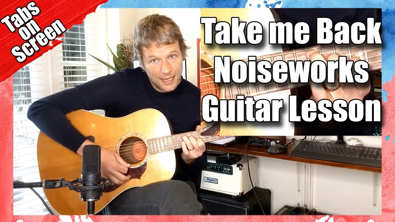 Take Me Back : Noiseworks : Guitar Lesson #396