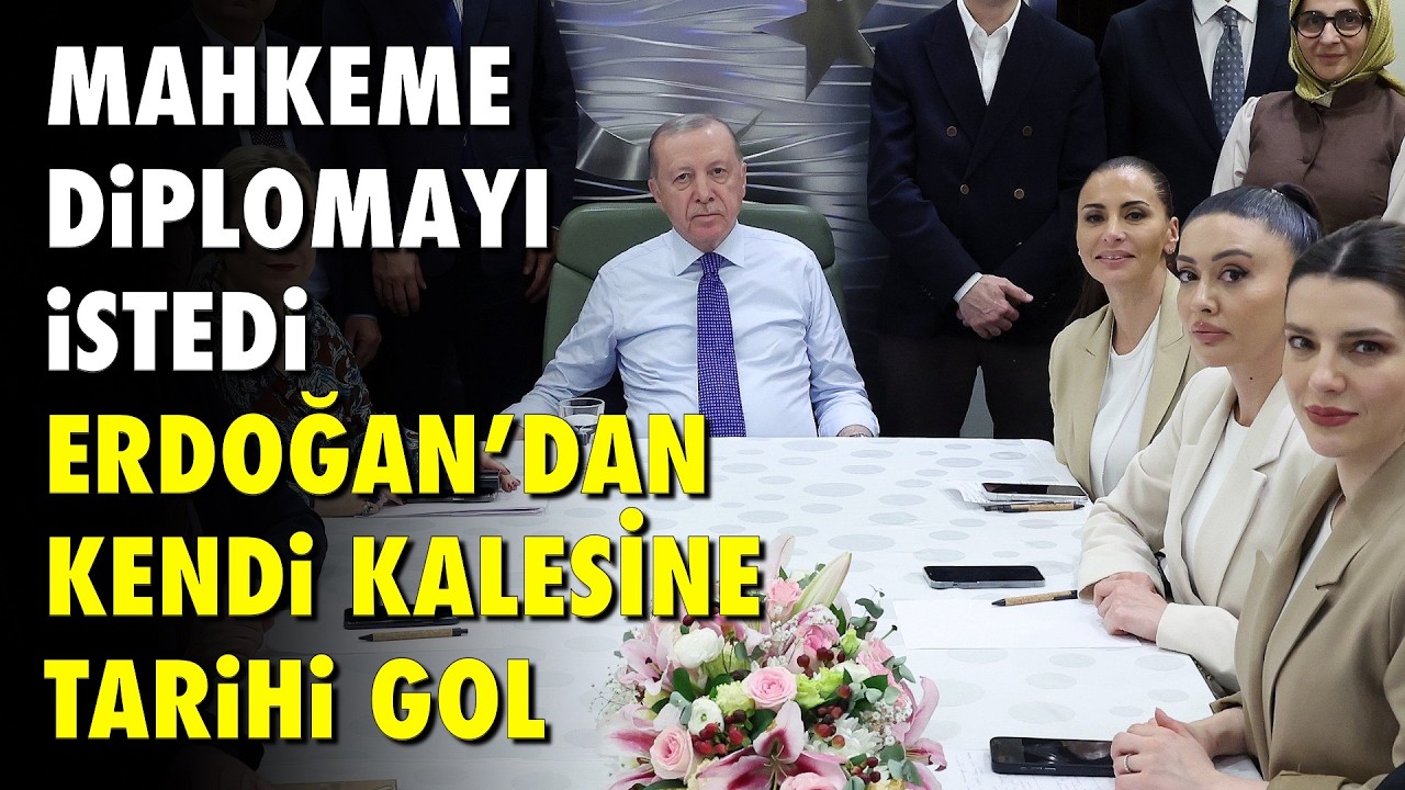 MAHKEME DİPLOMAYI İSTEDİ — ERDOĞAN’DAN KENDİ KALESİNE TARİHİ GOL