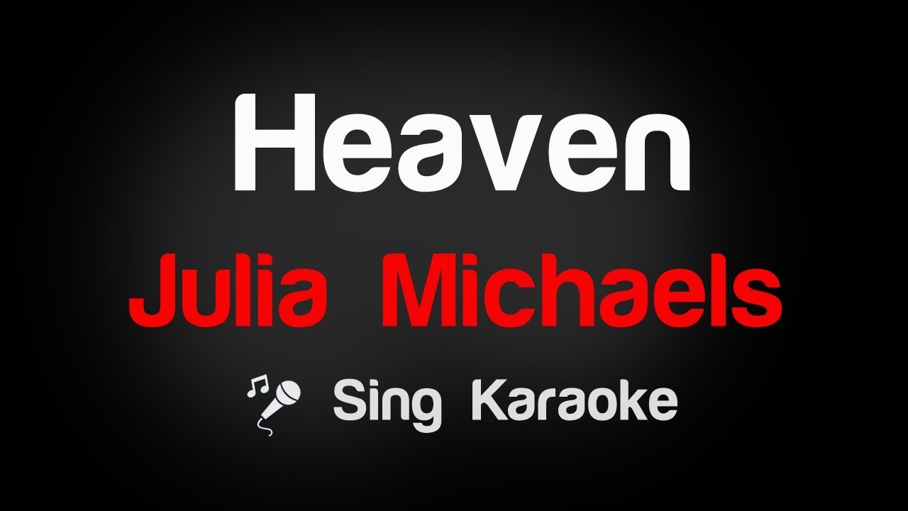 Julia Michaels - Heaven Karaoke Lyrics