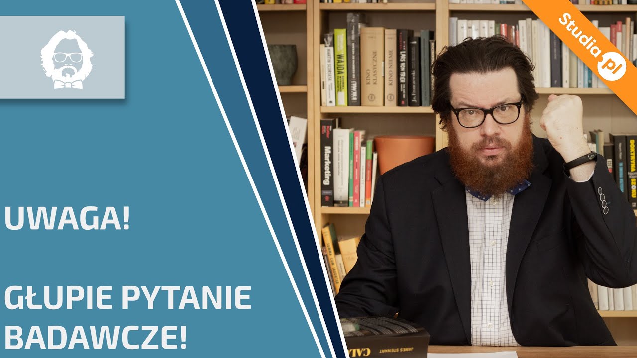 Głupie pytania badawcze w pracach licencjackich, magisterskich, doktorskich i nie tylko...