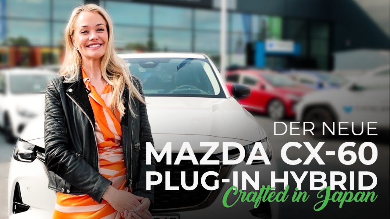 Der neue Mazda CX-60 Plug-in Hybrid | Ivancan testet!