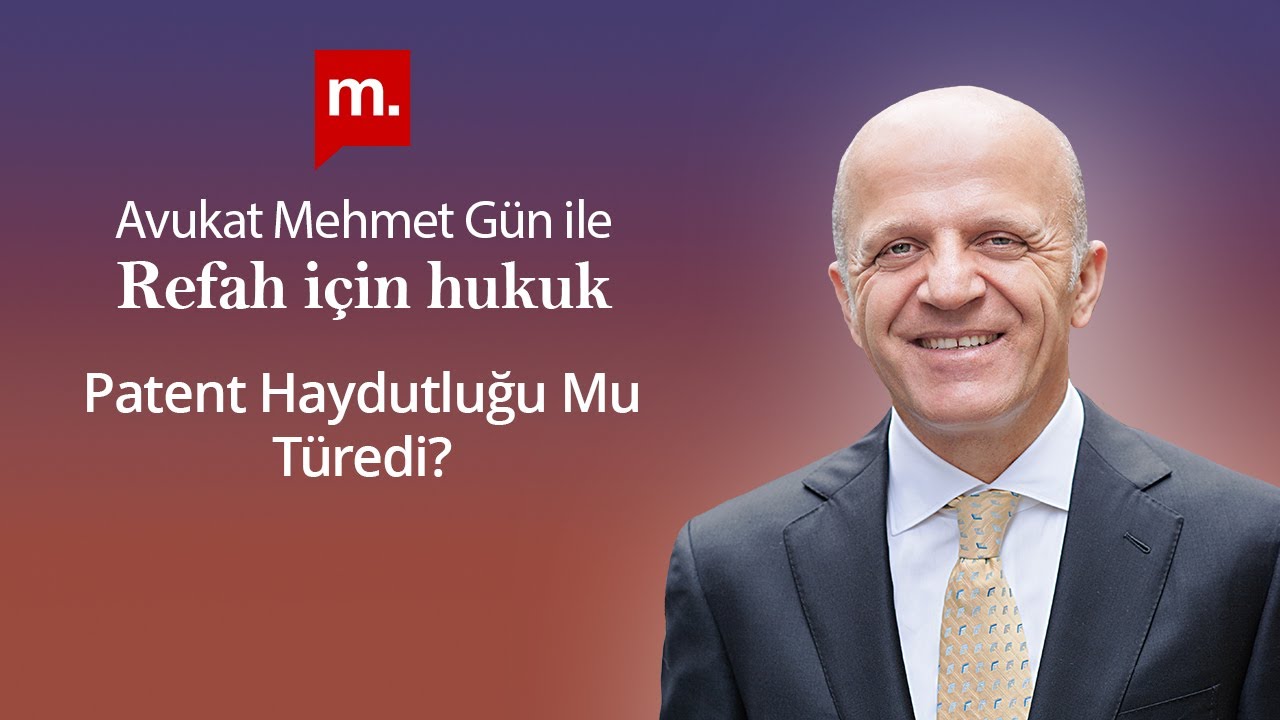 Refah İçin Hukuk - 65 -  Patent Haydutluğu Mu Türedi?